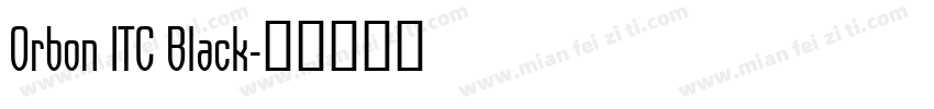 Orbon ITC Black字体转换